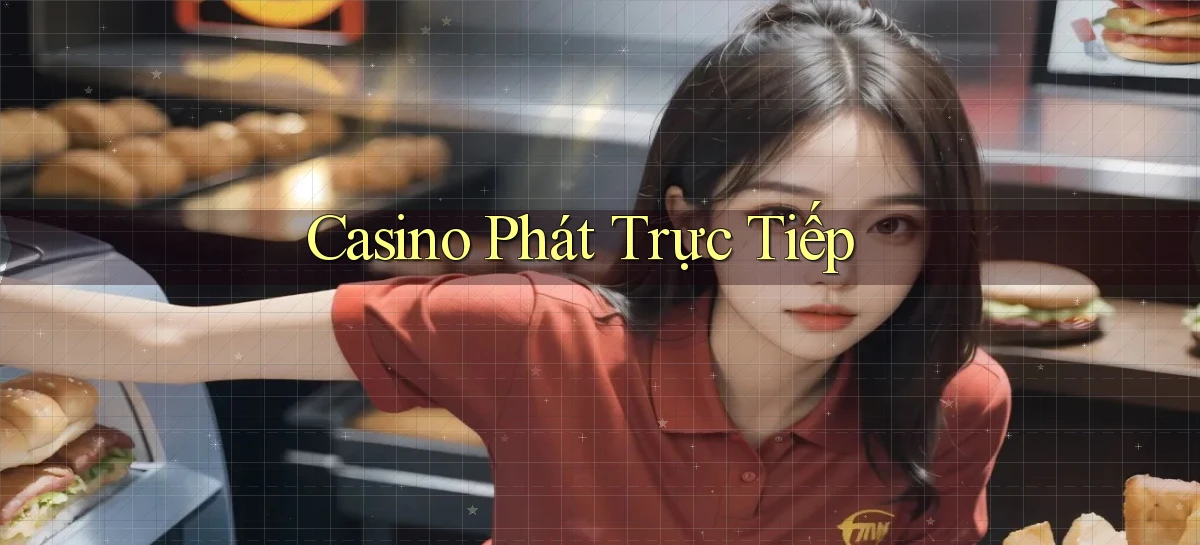 Casino Phát trực tiếp