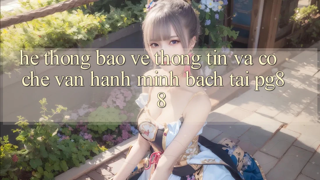 Hệ thống bảo vệ thông tin và cơ chế vận hành minh bạch tại pg88 Hệ thống bảo vệ thông tin và cơ chế vận hành minh bạch tại pg88