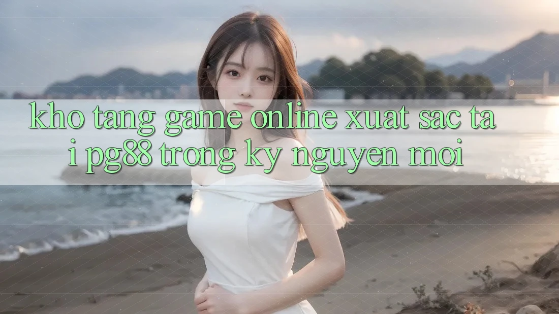 Kho tàng game online xuất sắc tại pg88 trong kỷ nguyên mới