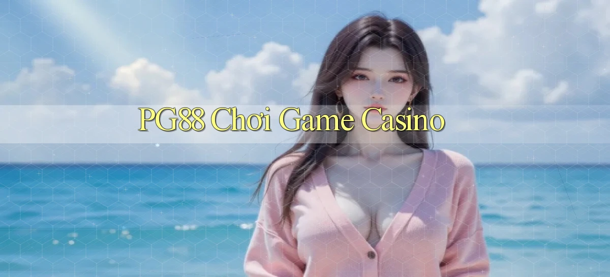 pg88  chơi game casino