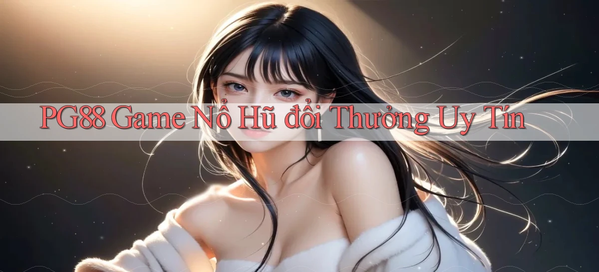 pg88  game nổ hũ đổi thưởng uy tín