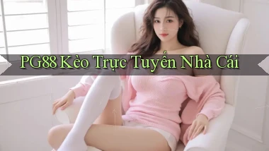 pg88  kèo trực tuyến nhà cái