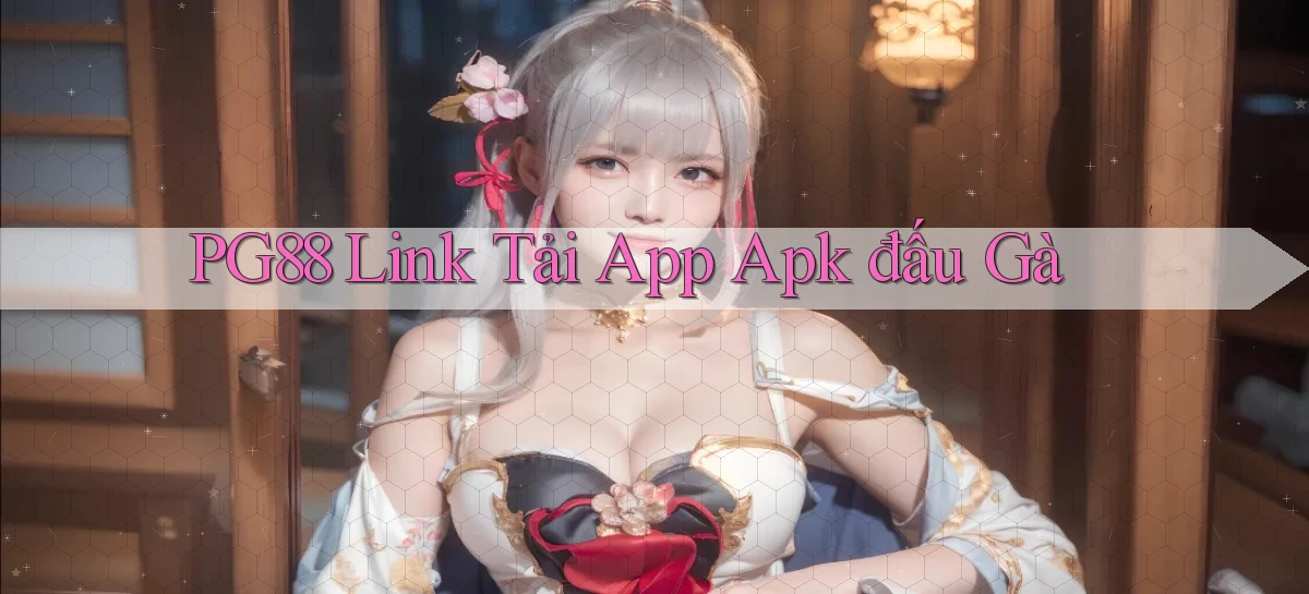 pg88  link tải app apk đấu gà