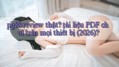 pg88 review thật tài liệu PDF chơi trên mọi thiết bị (2026)