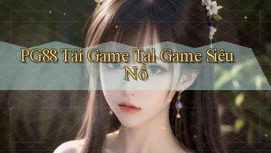 pg88  tải game tải game siêu nổ