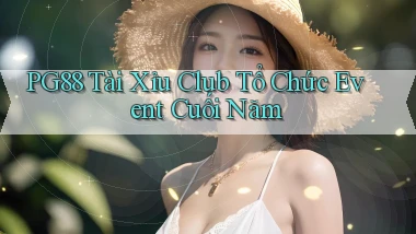 pg88  tài xỉu club tổ chức event cuối năm