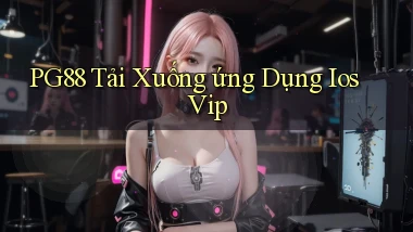 pg88  tải xuống ứng dụng ios vip