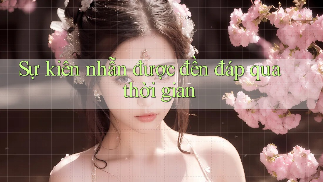 Sự kiên nhẫn được đền đáp qua thời gian Sự kiên nhẫn được đền đáp qua thời gian
