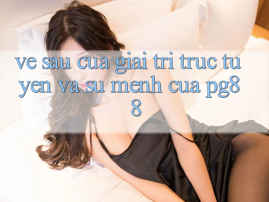 Về sau của giải trí trực tuyến và sứ mệnh của pg88 Về sau của giải trí trực tuyến và sứ mệnh của pg88